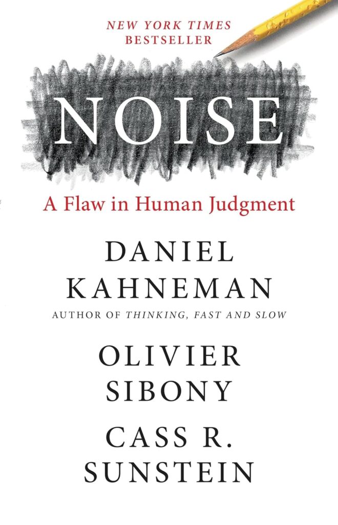 81pn QpyPGL. SL1500- Decoding Noise: How Randomness in Human Judgment Impacts Our Lives and What We Can Do About It